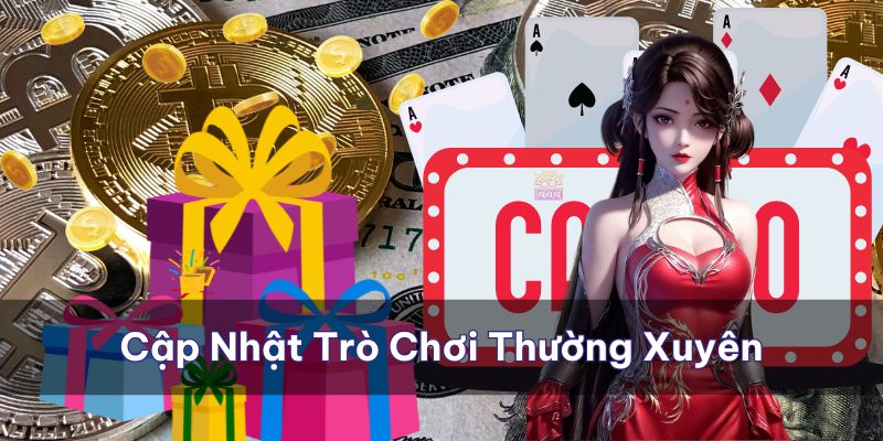 Sảnh game luôn cập nhập các trò chơi thường xuyên tăng sự tò mò của 