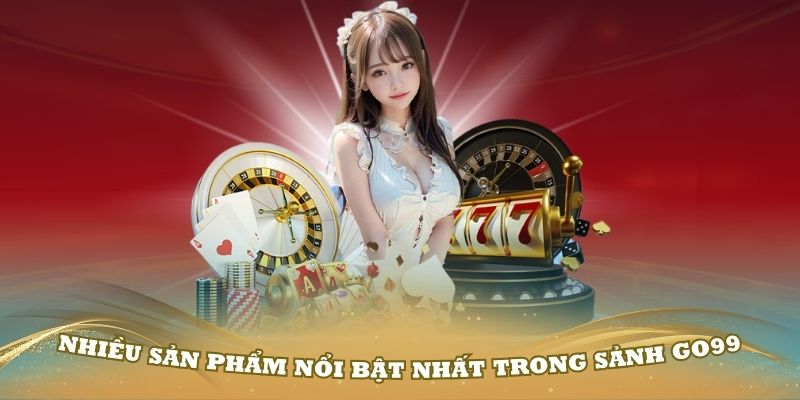 Khám phá nhiều sản phẩm nổi bật nhất