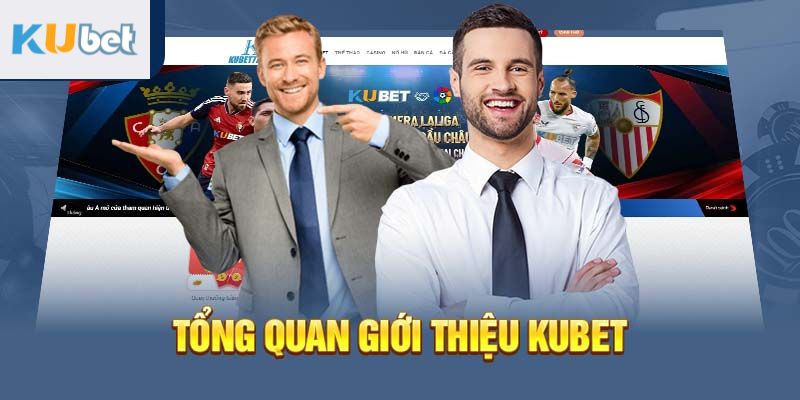 Thông tin nổi bật về kubet