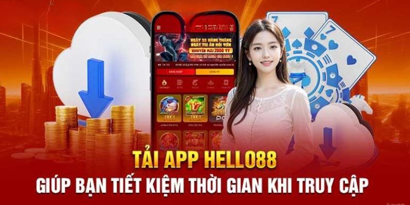 Vì sao mọi người nên tải app Hello88 về máy điện thoại